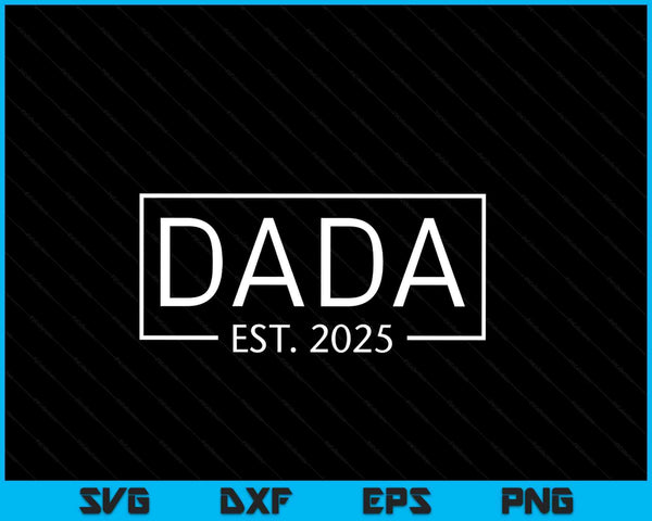 Dada est 2025 promoted to dada 2025 pregnancy announcement SVG cut file