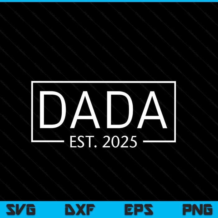 Dada est 2025 promoted to dada 2025 pregnancy announcement SVG cut file
