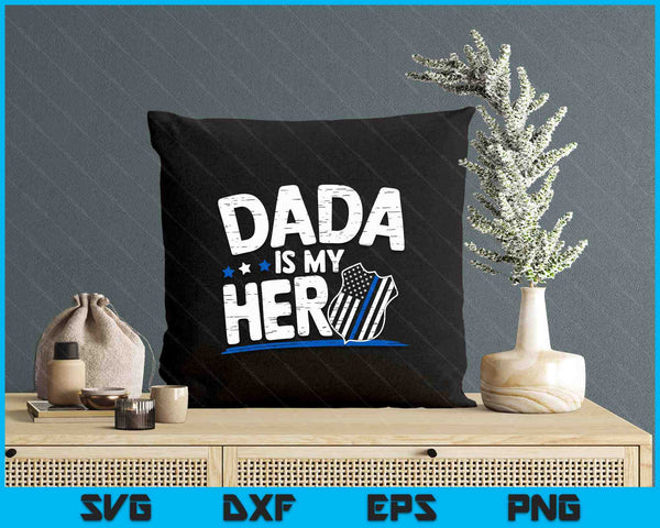 Dada Is My Hero Kids Police Thin Blue Line Law Enforcement SVG PNG Digital Printable Files