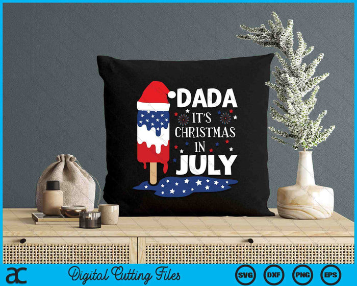 Dada It's Christmas In July Ice Pops 4th of July SVG PNG Digital Cutting Files