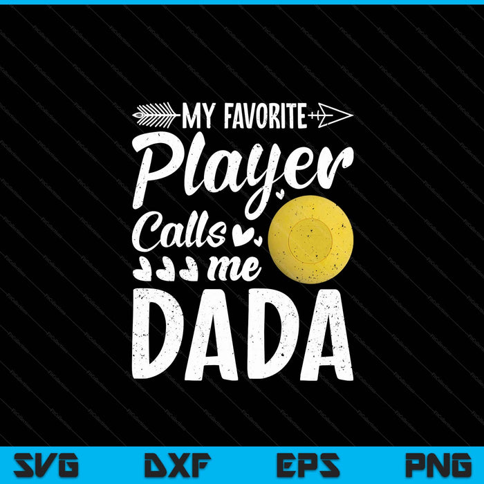 Dada lacrosse ball my favorite player calls me dada SVG cut file