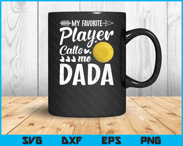 Dada Lacrosse Ball My Favorite Player Calls Me Dada SVG PNG Digital Printable Files