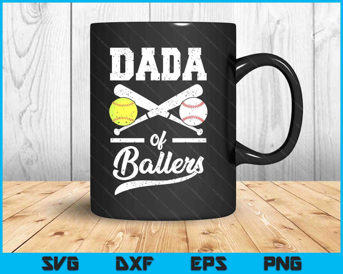 Dada Of Ballers Dada Of Baseball And Softball Player For Dada SVG PNG Digital Printable Files