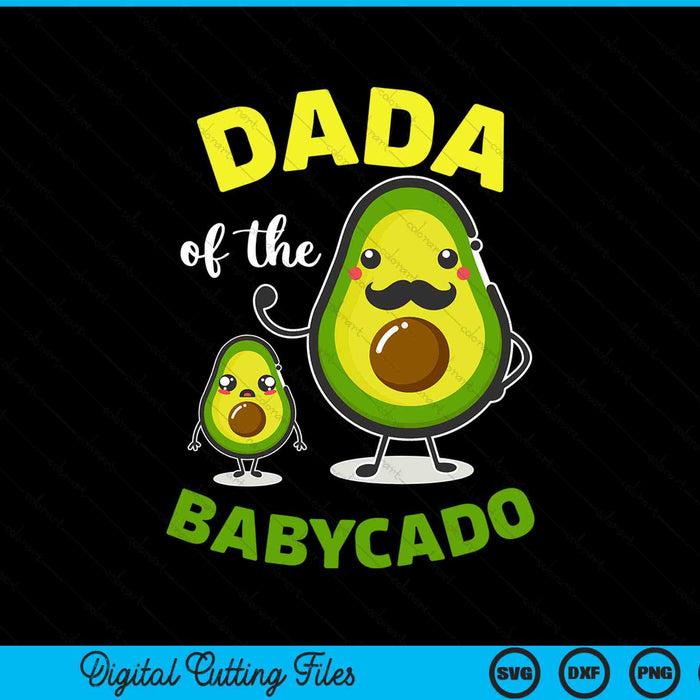 Dada Of The Babycado Avocado Family Matching SVG PNG Digital Printable Files