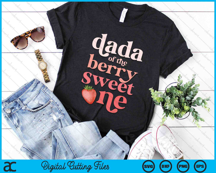 Dada Of The Berry Sweet One Strawberry First Birthday SVG PNG Digital Cutting Files