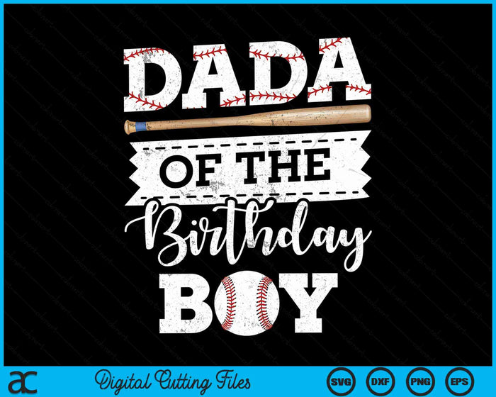 Dada Of The Birthday Boy Baseball Baller SVG PNG Digital Cutting File