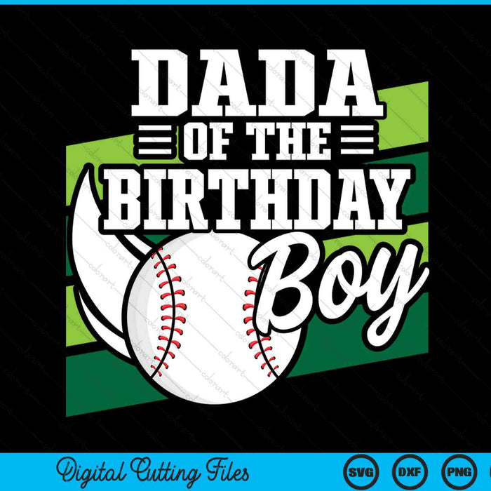 Dada of the birthday boy baseball lover SVG cut file