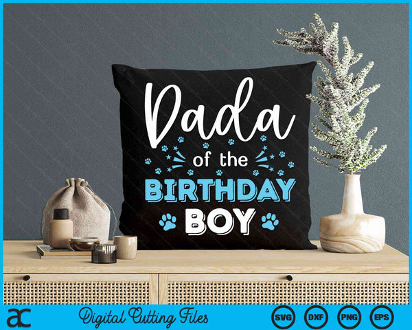 Dada Of The Birthday Boy Dog Paw Bday Party Celebration SVG PNG Digital Cutting Files
