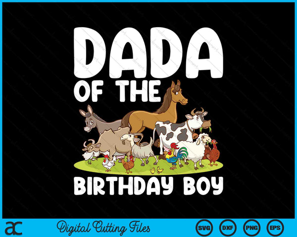 Dada Of The Birthday Boy Farm Animals Theme SVG PNG Digital Cutting Files
