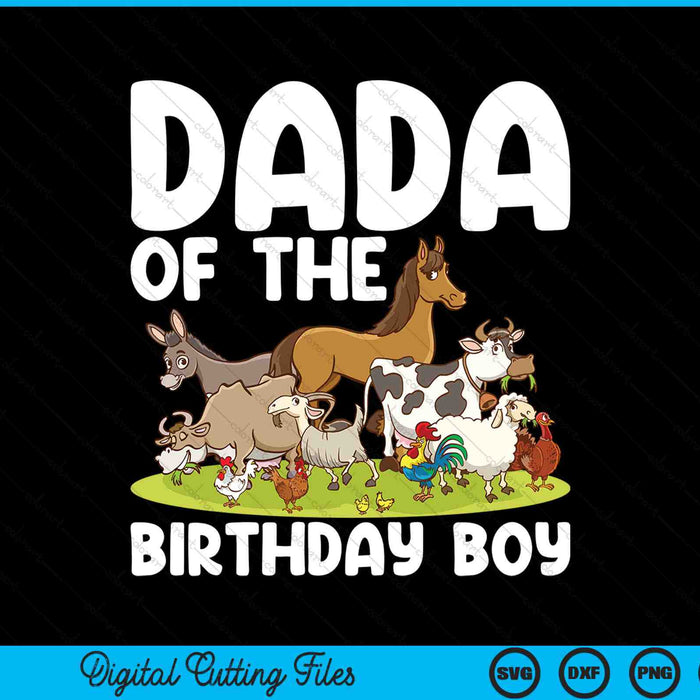 Dada Of The Birthday Boy Farm Animals Theme SVG PNG Digital Cutting Files