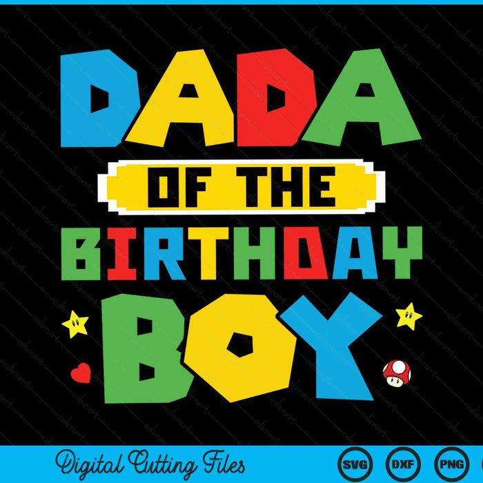 Dada of the birthday boy game gaming family SVG cut file