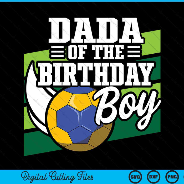 Dada of the birthday boy handball lover SVG cut file