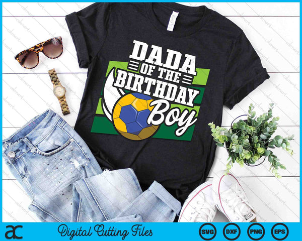 Dada Of The Birthday Boy Handball Lover Birthday SVG PNG Digital Cutting Files