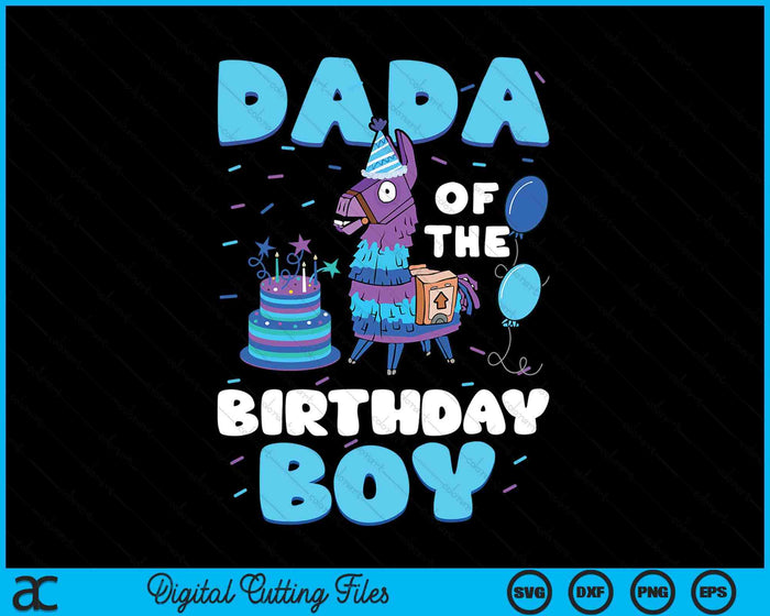 Dada Of The Birthday Boy Llama Family Party SVG PNG Digital Cutting File