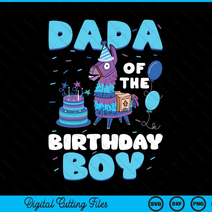 Dada Of The Birthday Boy Llama Family Party SVG PNG Digital Cutting File