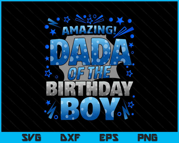 Dada of the birthday boy matching family SVG cut file