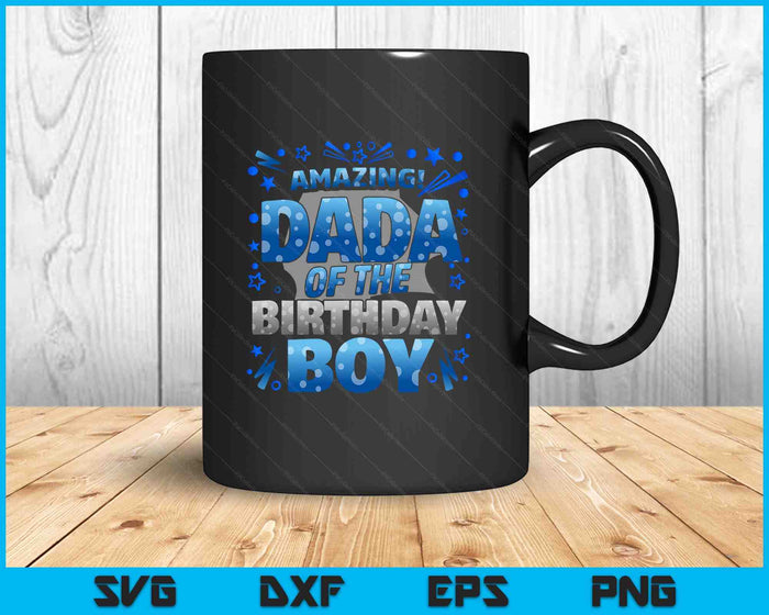 Dada Of The Birthday Boy Matching Family SVG PNG Digital Printable Files