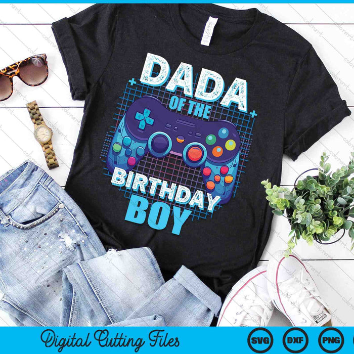 Dada Of The Birthday Boy Matching Video Game Birthday Party SVG PNG Digital Cutting File