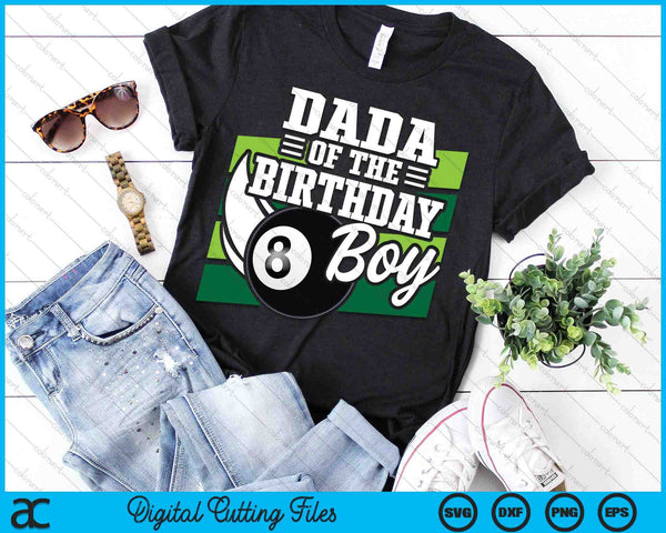 Dada Of The Birthday Boy Pool Ball Lover Birthday SVG PNG Digital Cutting Files
