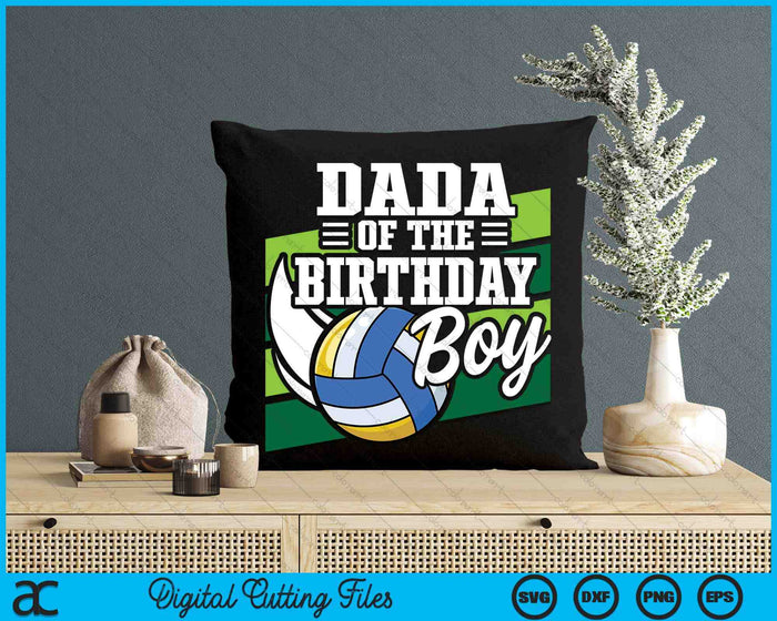 Dada Of The Birthday Boy Volleyball Lover Birthday SVG PNG Digital Cutting Files