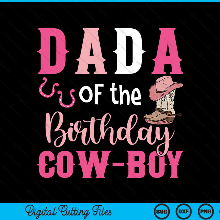 Dada of the birthday cow boy rodeo cowboy 1st SVG cut file