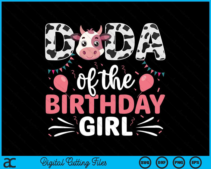 Dada Of The Birthday Girl Cow SVG PNG Digital Cutting Files