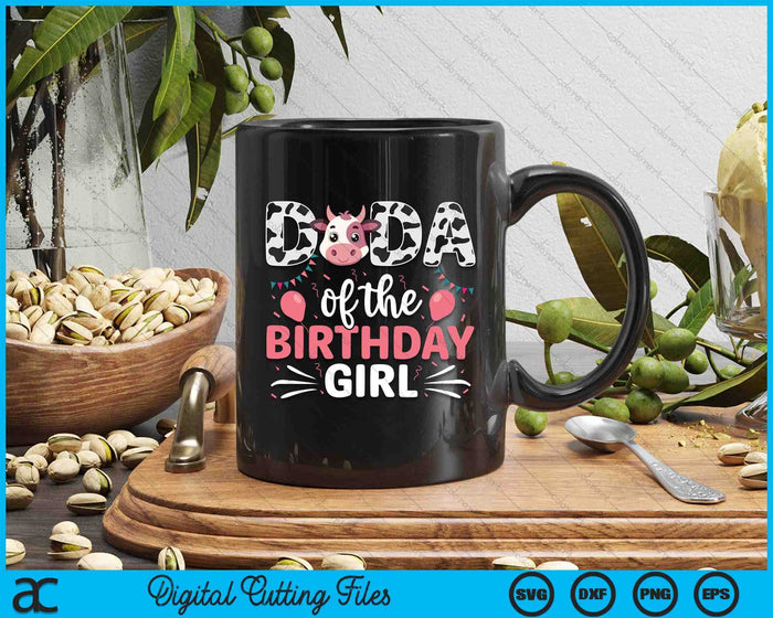 Dada Of The Birthday Girl Cow SVG PNG Digital Cutting Files