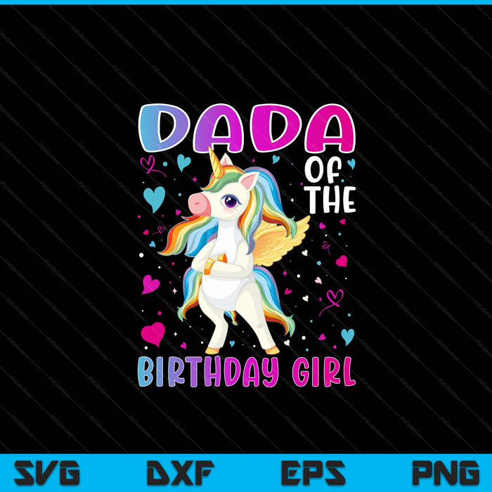Dada of the birthday girl flossing unicorn dada SVG cut file