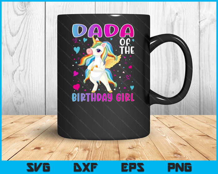 Dada Of The Birthday Girl Flossing Unicorn Dada Gifts SVG PNG Digital Cutting Files