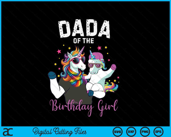 Dada of the birthday girl unicorn family SVG cut file
