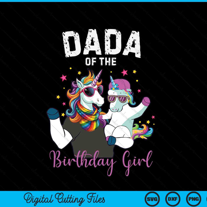 Dada of the birthday girl unicorn family SVG cut file