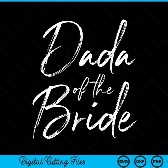 Dada of the bride for wedding SVG cut file
