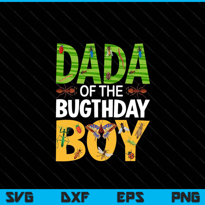 Dada of the bugthday boy bug themed birthday party insects SVG cut file