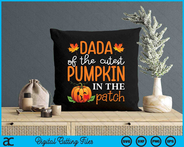 Dada Of The Cutest Pumpkin In The Patch Halloween SVG PNG Digital Cutting File