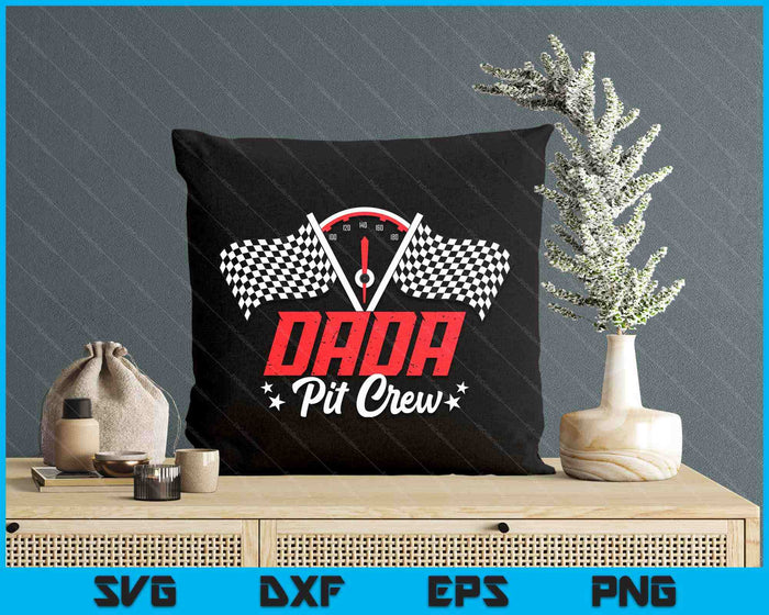 Dada Pit Crew Birthday Party Race Car Lover Racing Family SVG PNG Digital Printable Files