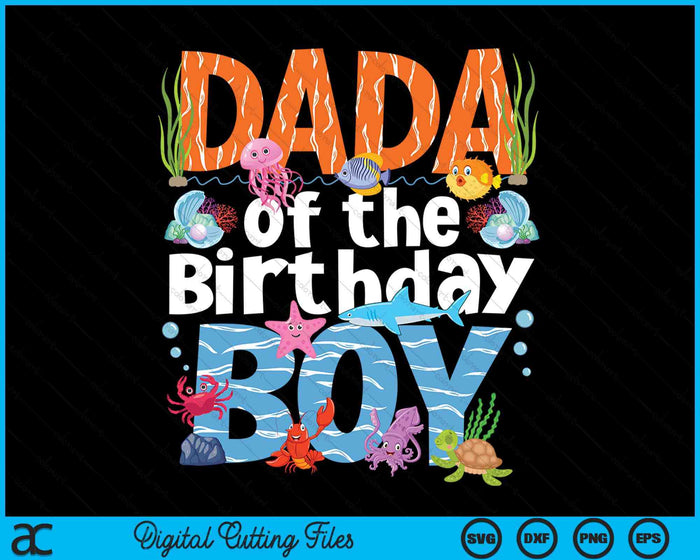 Dada Under Sea Birthday Boy Ocean Sea Animals Themed SVG PNG Digital Cutting Files