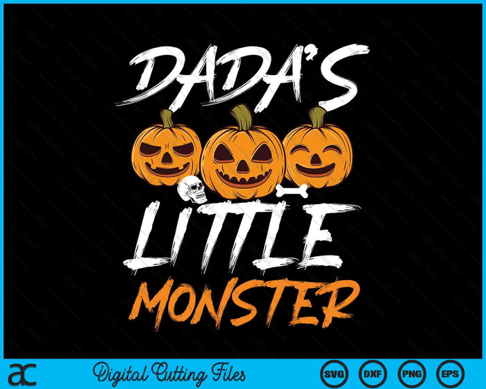 Dada's Little Monster Halloween Apparel Funny Halloween SVG PNG Digital Cutting File