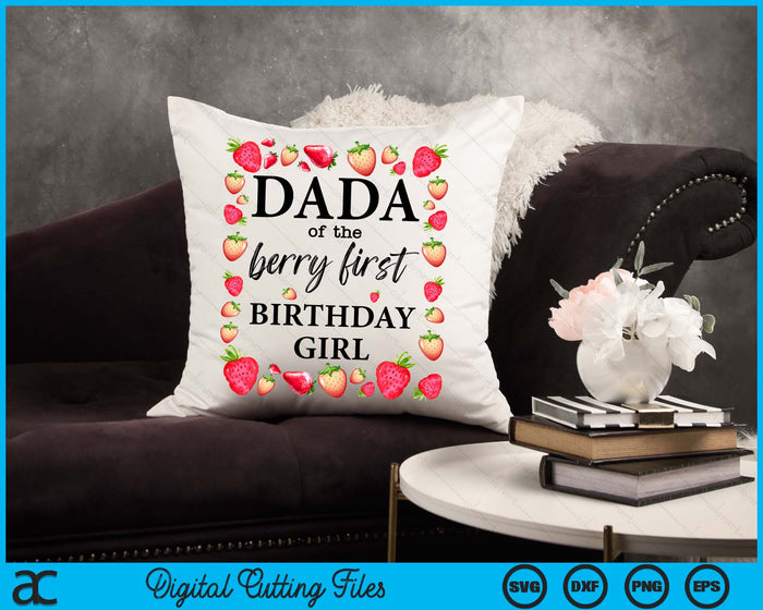 Dada of The Berry First Birthday Girl Sweet One Strawberry SVG PNG Digital Cutting Files