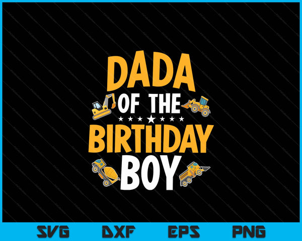 Dada of the birthday boy construction worker bday party SVG cut file