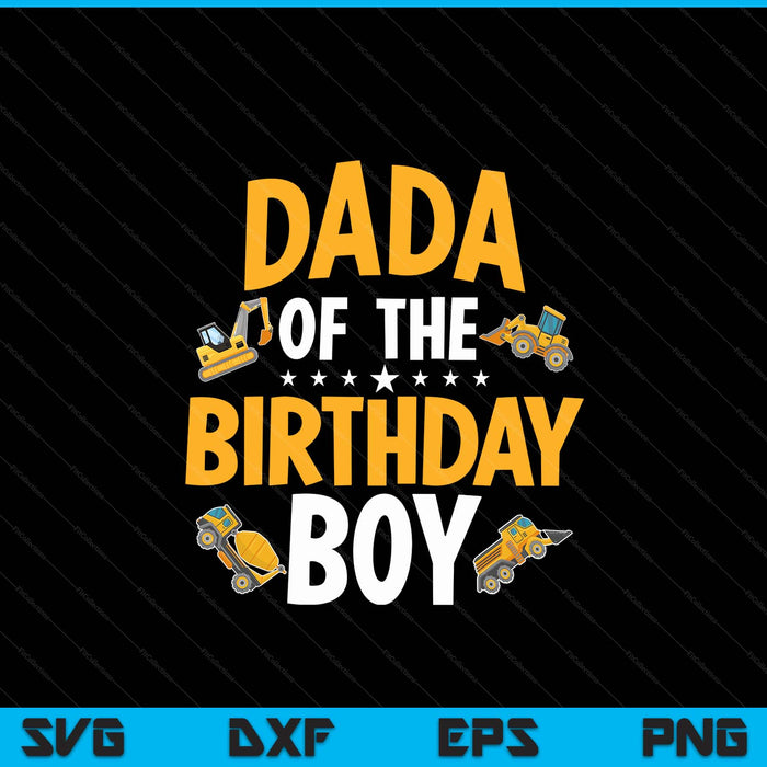 Dada of the birthday boy construction worker bday party SVG cut file