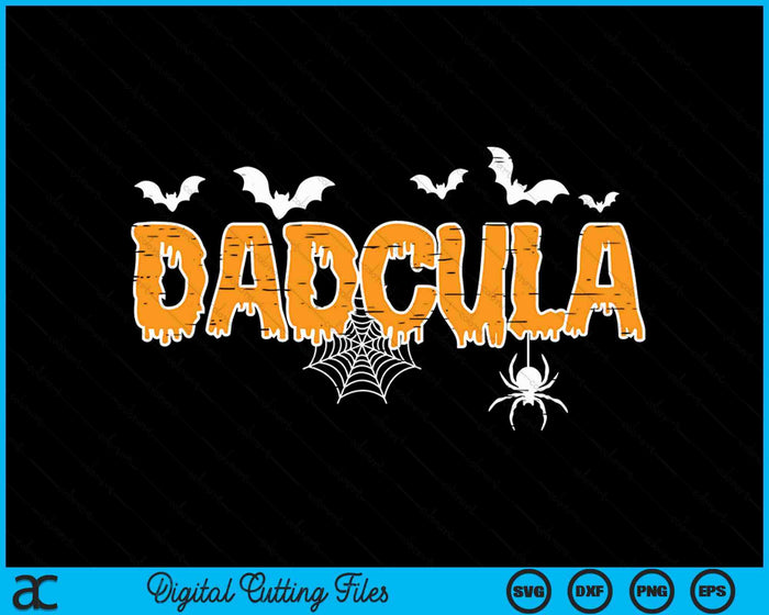 Dadcula Daddy Matching Family Halloween Costume SVG PNG Digital Printable Files