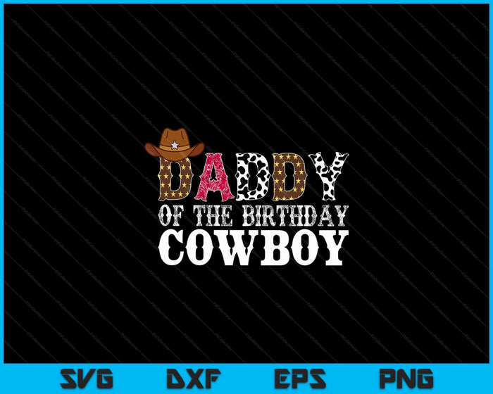 Daddy 1st First Birthday Cowboy Western Rodeo Party Matching SVG PNG Digital Cutting Files