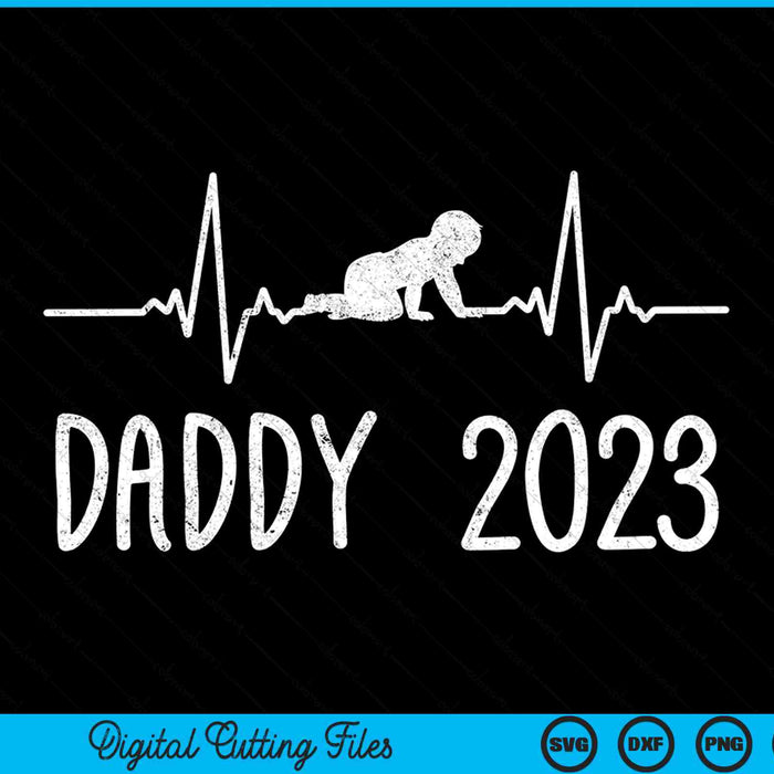 Daddy 2023 First Time Father New Dad SVG PNG Cutting Printable Files