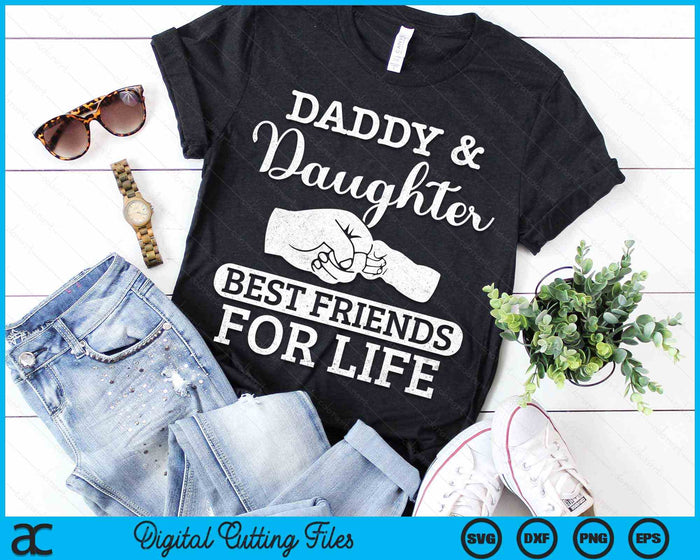 Daddy And Daughter Best Friends For Life Happy Father's Day SVG PNG Digital Cutting Files