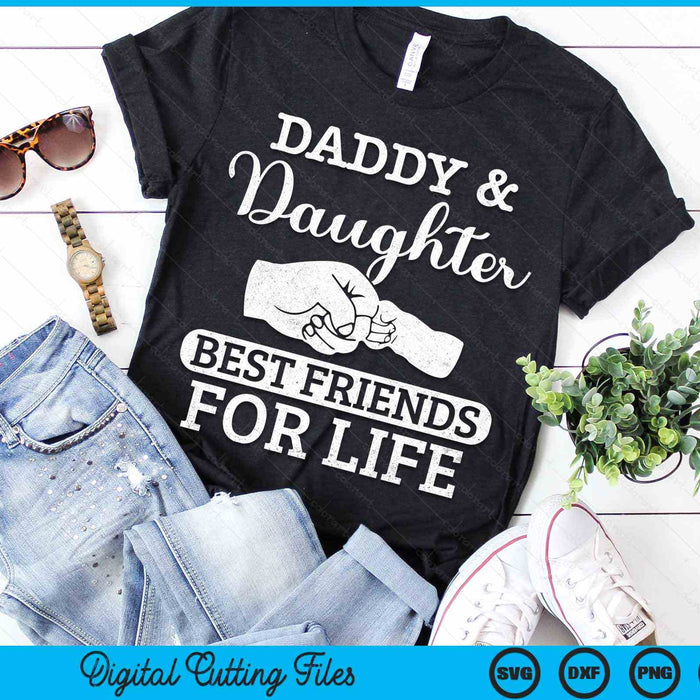 Daddy And Daughter Best Friends For Life Happy Father's Day SVG PNG Digital Cutting Files