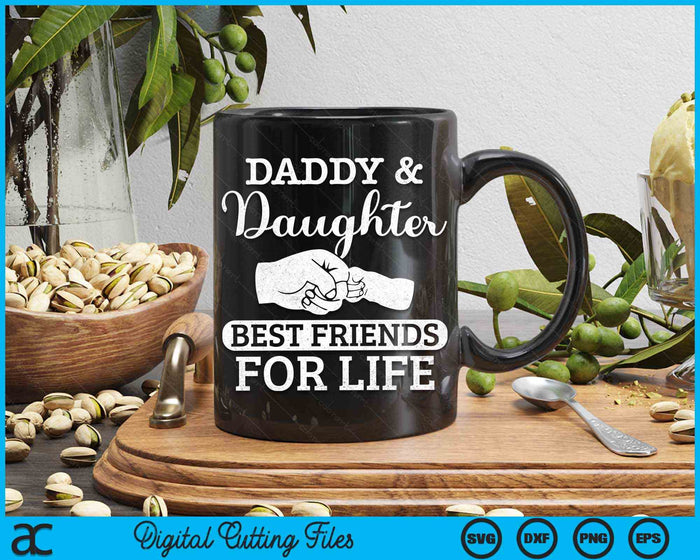 Daddy And Daughter Best Friends For Life Happy Father's Day SVG PNG Digital Cutting Files