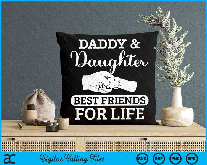 Daddy And Daughter Best Friends For Life Happy Father's Day SVG PNG Digital Cutting Files