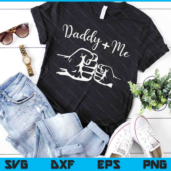 Daddy And Me Best Dad Ever Fist Bump Funny Father's Day SVG PNG Cutting Printable Files