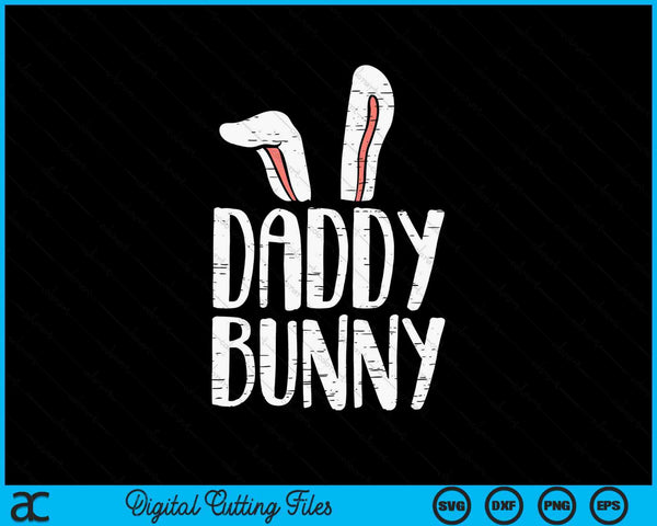 Daddy bunny ears Easter family matching dad father papa SVG cut file