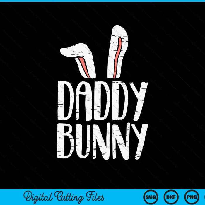 Daddy bunny ears Easter family matching dad father papa SVG cut file